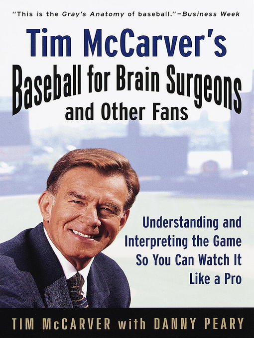 Title details for Tim McCarver's Baseball for Brain Surgeons and Other Fans by Tim McCarver - Available